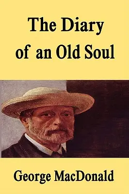 El diario de un alma vieja [Edición tapa dura] - The Diary of an Old Soul [Hardcover Edition]