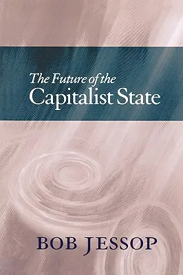 El futuro del Estado capitalista - The Future of the Capitalist State