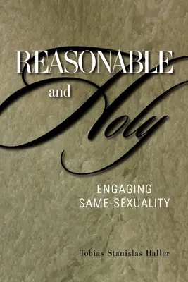 Razonable y santo: El compromiso con la homosexualidad - Reasonable and Holy: Engaging Same-Sexuality