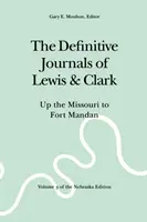 Los diarios definitivos de Lewis y Clark, Tomo 3: Por el Misuri hasta Fort Mandan - The Definitive Journals of Lewis and Clark, Vol 3: Up the Missouri to Fort Mandan