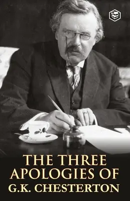 Las tres apologías de G.K. Chesterton: herejes, ortodoxia y el hombre eterno - The Three Apologies of G.K. Chesterton: Heretics, Orthodoxy & the Everlasting Man