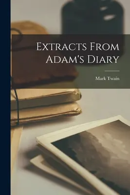 Extractos del diario de Adán - Extracts From Adam's Diary