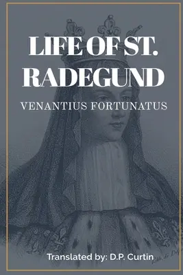 Vida de Santa Radegunda - Life of St. Radegund