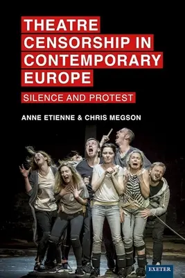 La censura teatral en la Europa contemporánea: silencio y protesta - Theatre Censorship in Contemporary Europe: Silence and Protest