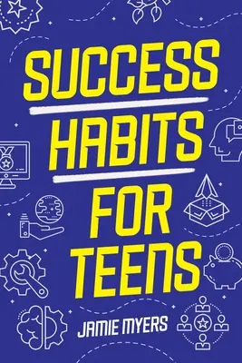 Hábitos de éxito para adolescentes - Success Habits for Teens