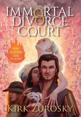 Tribunal de Divorcio Inmortal Tomo 1: Mi ex-mujer dice que te vayas al infierno - Immortal Divorce Court Volume 1: My Ex-Wife Said Go to Hell