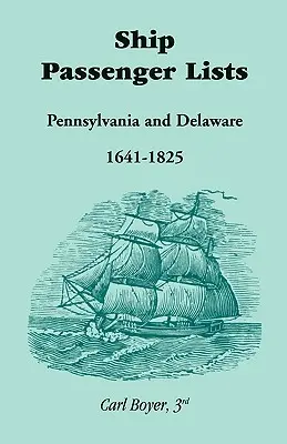 Listas de pasajeros de barcos, Pensilvania y Delaware (1641-1825) - Ship Passenger Lists, Pennsylvania and Delaware (1641-1825)