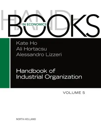 Manual de organización industrial: Volume 5 - Handbook of Industrial Organization: Volume 5