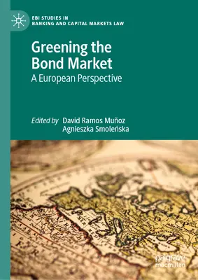 Ecologizar el mercado de bonos: Una perspectiva europea - Greening the Bond Market: A European Perspective