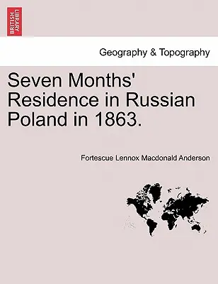 Siete meses de residencia en la Polonia rusa en 1863. - Seven Months' Residence in Russian Poland in 1863.