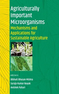 Microorganismos de importancia agrícola: Mecanismos y aplicaciones para una agricultura sostenible - Agriculturally Important Microorganisms: Mechanisms And Applications For Sustainable Agriculture