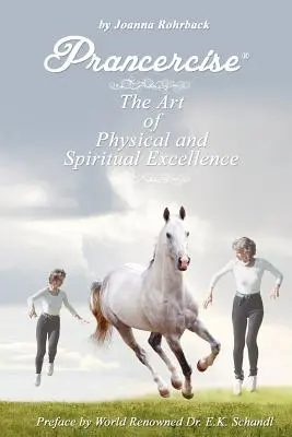 Prancercise: El arte de la excelencia física y espiritual - Prancercise: The Art of Physical and Spiritual Excellence