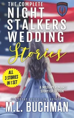 The Complete Night Stalkers Wedding Stories: una colección de relatos románticos militares - The Complete Night Stalkers Wedding Stories: a military romance story collection