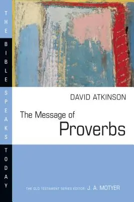El mensaje de Proverbios - The Message of Proverbs