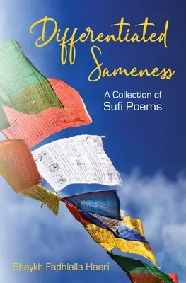 La Igualdad Diferenciada: Una Colección de Poemas Sufíes - Differentiated Sameness: A Collection of Sufi Poems