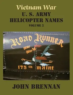 Nombres de Helicópteros del Ejército de los EE.UU. en la Guerra de Vietnam, Volumen 2 - Vietnam War U. S. Army Helicopter Names, Volume 2