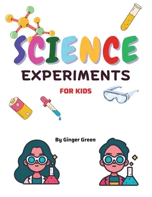 Experimentos científicos para niños: Para niños de 3 a 11 años - Children's Science Experiments: For ages 3-11
