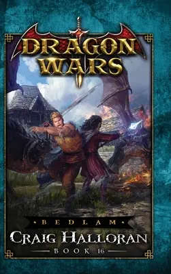 Bedlam - Libro 16: Dragon Wars - Libro 16 - Bedlam - Book 16: Dragon Wars - Book 16