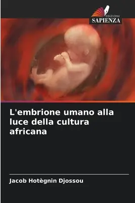 L'embrione umano alla luce della cultura africana