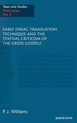 La técnica de la traducción siríaca antigua y la crítica textual de los Evangelios griegos - Early Syriac Translation Technique & the textual criticism of the Greek Gospels