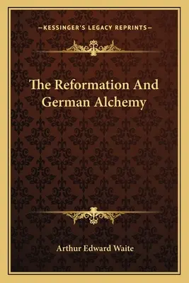 La Reforma y la Alquimia Alemana - The Reformation And German Alchemy