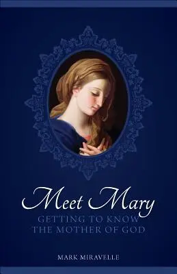 Conoce a María: Conocer a la Madre de Dios - Meet Mary: Getting to Know the Mother of God