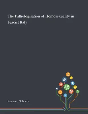 La patologización de la homosexualidad en la Italia fascista - The Pathologisation of Homosexuality in Fascist Italy