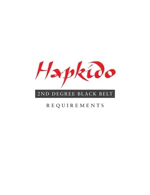 Hapkido: Requisitos para cinturón negro de 2º grado - Hapkido: 2nd Degree Black Belt Requirements