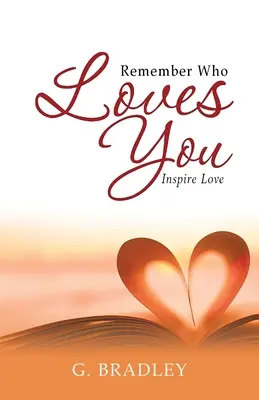 Recuerda Quién Te Ama Inspira Amor - Remember Who Loves You: Inspire Love