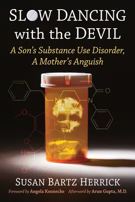 Slow Dancing with the Devil: El trastorno por consumo de sustancias de un hijo, la angustia de una madre - Slow Dancing with the Devil: A Son's Substance Use Disorder, A Mother's Anguish