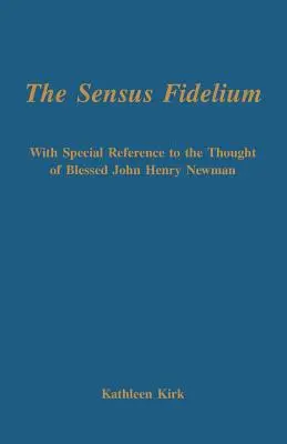 El Sensus Fidelium con especial referencia al pensamiento de John Henry Newman - The Sensus Fidelium with Special Reference to the Thought of John Henry Newman