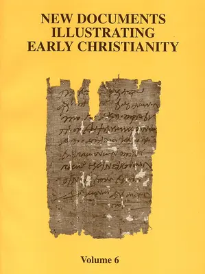 Nuevos documentos que ilustran el cristianismo primitivo, 6: Reseña de las inscripciones y papiros griegos publicados en 1980-81 - New Documents Illustrating Early Christianity, 6: A Review of the Greek Inscriptions and Papyri Published in 1980-81