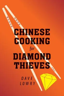 Cocina china para ladrones de diamantes - Chinese Cooking for Diamond Thieves