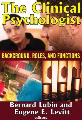 El psicólogo clínico: Antecedentes, papeles y funciones - The Clinical Psychologist: Background, Roles, and Functions