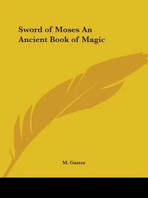 La espada de Moisés Un antiguo libro de magia - Sword of Moses An Ancient Book of Magic