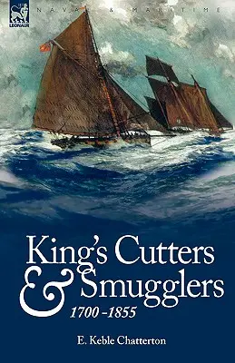 Cúteres y contrabandistas del Rey: 1700-1855 - King's Cutters and Smugglers: 1700-1855