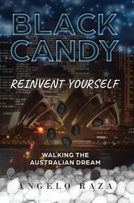 Black Candy: Reinvéntate recorriendo el sueño australiano - Black Candy: Reinvent Yourself by Walking the Australian Dream