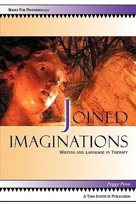 Imaginaciones unidas: Escritura y lenguaje en terapia - Joined Imaginations: Writing and Language in Therapy