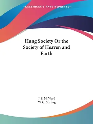 La Sociedad Hung O la Sociedad del Cielo y de la Tierra - Hung Society Or the Society of Heaven and Earth