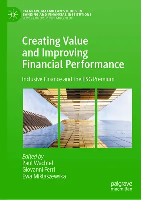 Creación de valor y mejora del rendimiento financiero: Las finanzas inclusivas y la prima Esg - Creating Value and Improving Financial Performance: Inclusive Finance and the Esg Premium