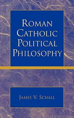 Filosofía política católica romana - Roman Catholic Political Philosophy