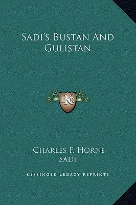 Bustan y Gulistan de Sadi - Sadi's Bustan And Gulistan