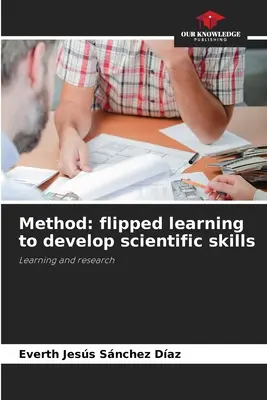 Método: flipped learning para desarrollar competencias científicas - Method: flipped learning to develop scientific skills