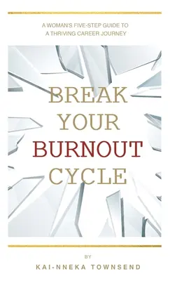 Rompa el ciclo del agotamiento - Break Your Burnout Cycle