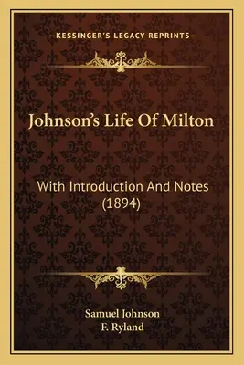 La vida de Milton, de Johnson: Con introducción y notas (1894) - Johnson's Life Of Milton: With Introduction And Notes (1894)