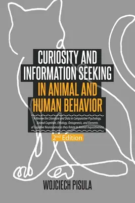 Curiosidad y búsqueda de información en el comportamiento animal y humano: Una revisión de la bibliografía y los datos de la psicología comparada, la cognición animal y la etología - Curiosity and Information Seeking in Animal and Human Behavior: A Review the Literature and Data in Comparative Psychology, Animal Cognition, Ethology