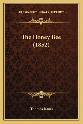 La abeja de la miel (1852) - The Honey Bee (1852)