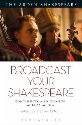 Transmita su Shakespeare: Continuidad y cambio en los medios de comunicación - Broadcast your Shakespeare: Continuity and Change Across Media