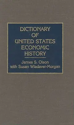 Diccionario de historia económica de Estados Unidos - Dictionary of United States Economic History