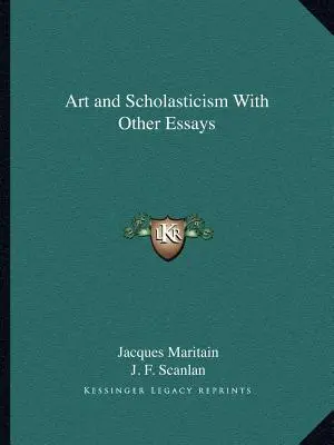 Arte y escolasticismo con otros ensayos - Art and Scholasticism With Other Essays